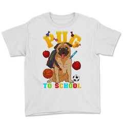 Pug To School Funny Back To School Pun Dog Lover graphic Youth Tee - White