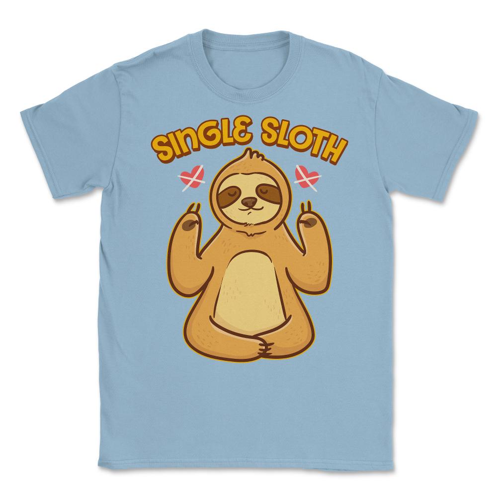 Sloth Lover Funny Single Sloth Gift print Unisex T-Shirt - Light Blue