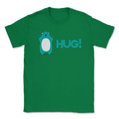 Bear Hug Witty Funny Humor design graphic Gifts Unisex T-Shirt - Green