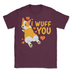 Corgi I Love You Funny Humor Valentine Gift design Unisex T-Shirt - Maroon