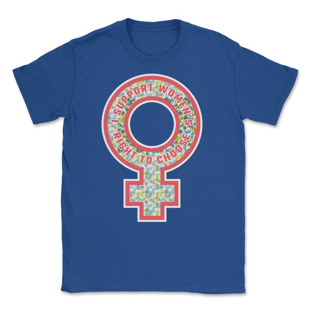 I Support Women's Right to Choose Pro-Choice Human Rights product - Royal Blue
