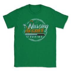 Nursing Degree Loading Funny Humor Nurse Shirt Gift Unisex T-Shirt - Green