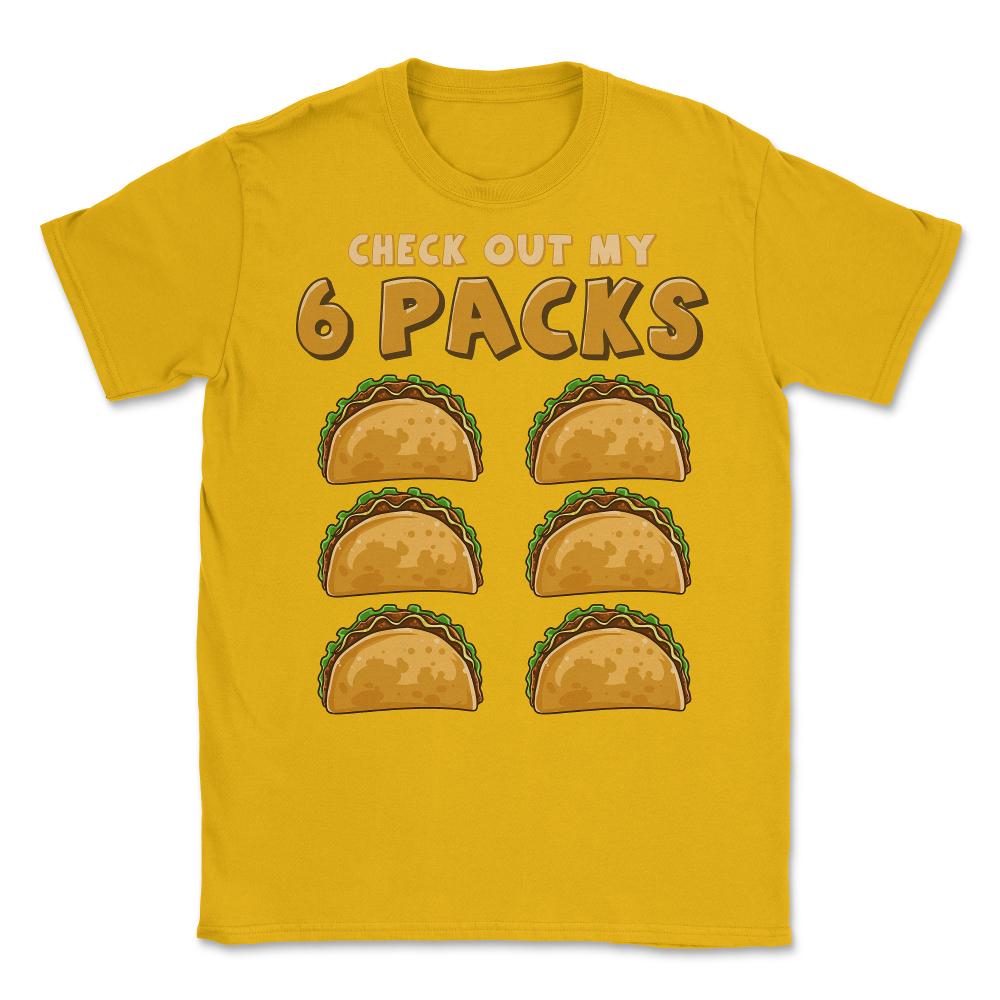 Check Out My Six Pack Funny Taco Tuesday or Cinco de Mayo graphic - Gold
