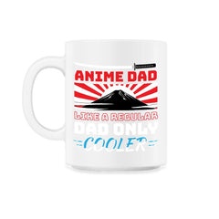 Anime Dad Like A Regular Dad Only Cooler For Anime Lovers print - 11oz Mug - White