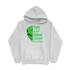 This is my human Costume I’m really An Alien Hoodie - White