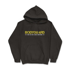 Bodyguard for my new baby brother-Big Brother product - Hoodie - Black