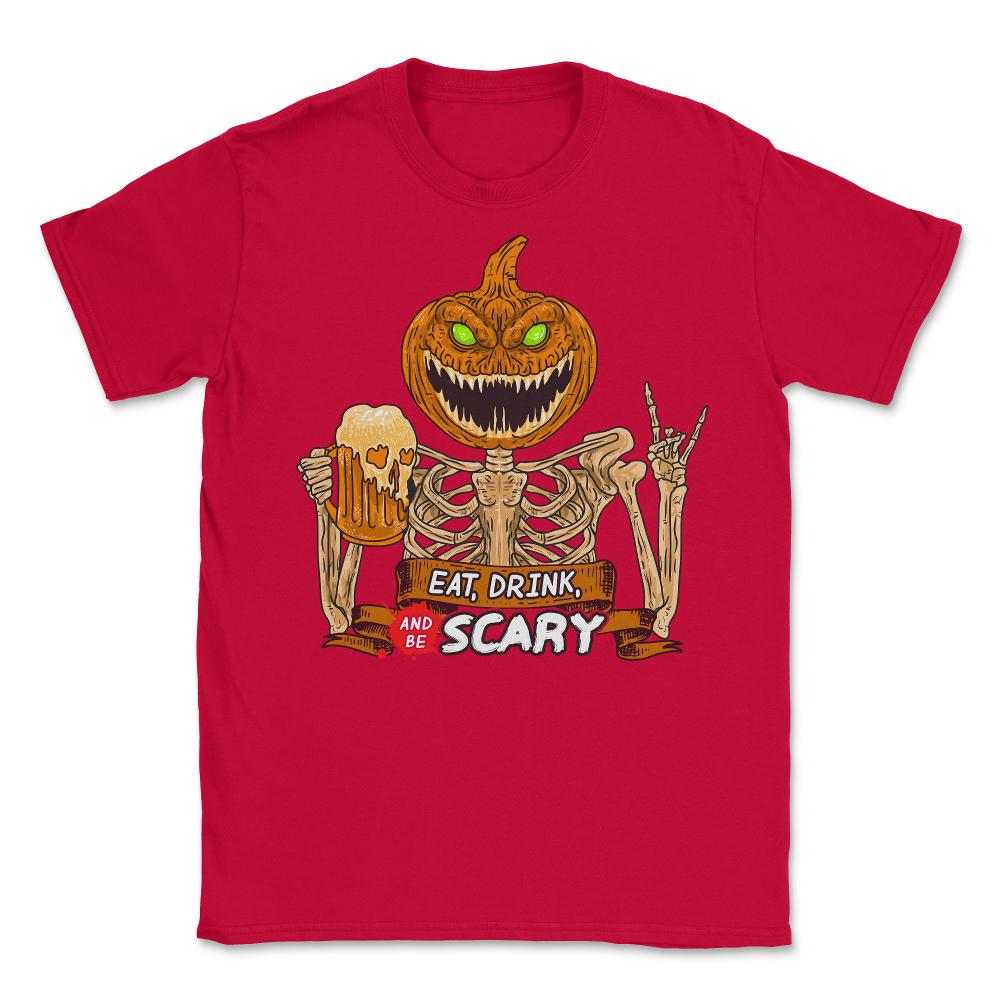 Eat, Drink & Be Scary Creepy Jack O Lantern Hallow Unisex T-Shirt - Red