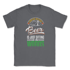 Camping Without Beer Is Just Sitting In The Woods Camping graphic - Smoke Grey