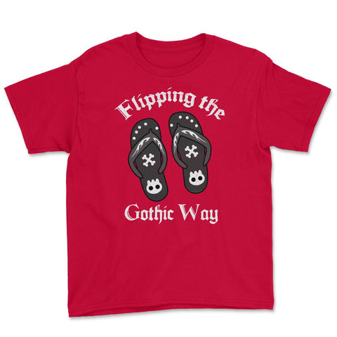 Flipping the Gothic Way Goth Flip Flops Punk Grunge product Youth Tee - Red