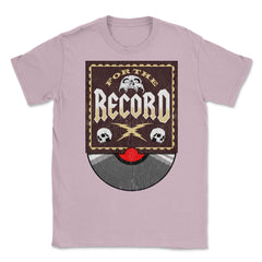 For The Record Vinyl Record For Collectors & DJs Grunge design Unisex - Light Pink
