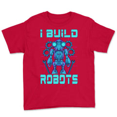 I Build Robots Funny Robotics Engineer Teacher Or Student graphic - Red