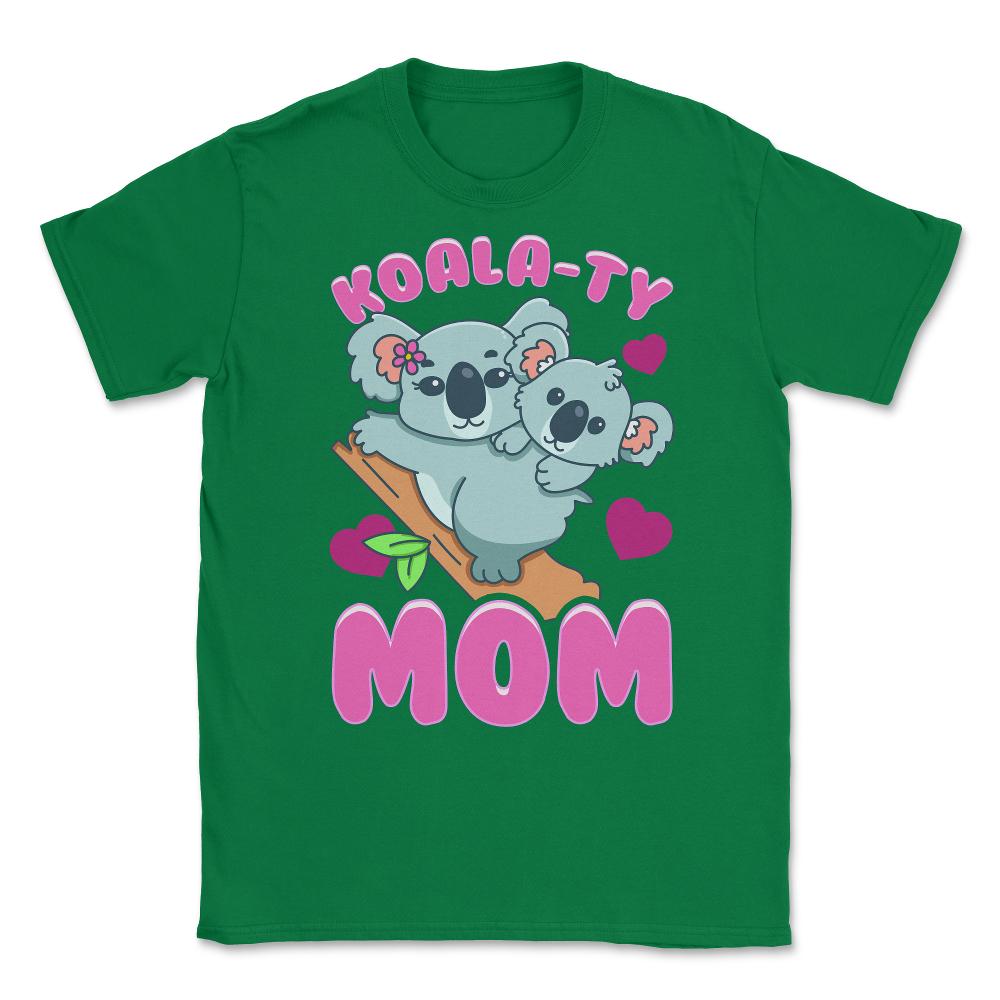 Koala-ty Mom Cute & Tender Theme for Mother’s Day Gift design Unisex - Green