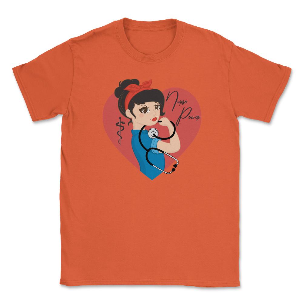 Nurse Power T-Shirt Nursing Shirt Gift Unisex T-Shirt - Orange