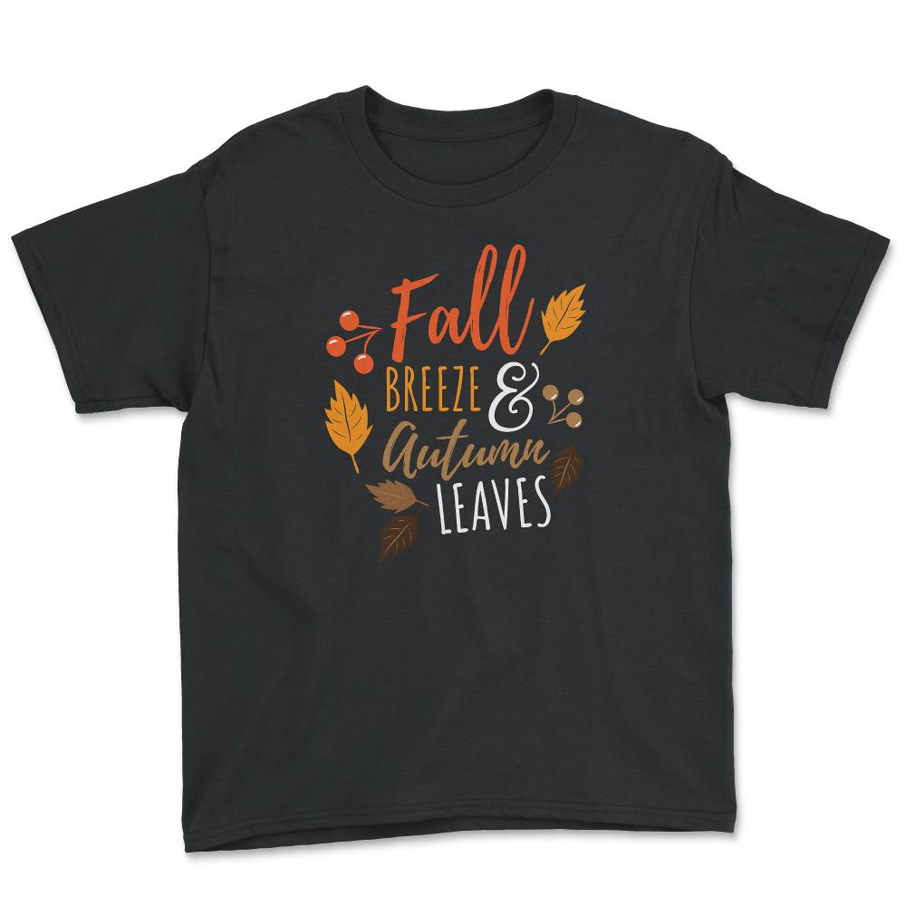 Fall Breeze and Autumn Leaves Saying Design Gift product - Youth Tee - Black