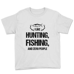 Funny I Like Fishing Hunting And Zero People Introvert Humor graphic - White