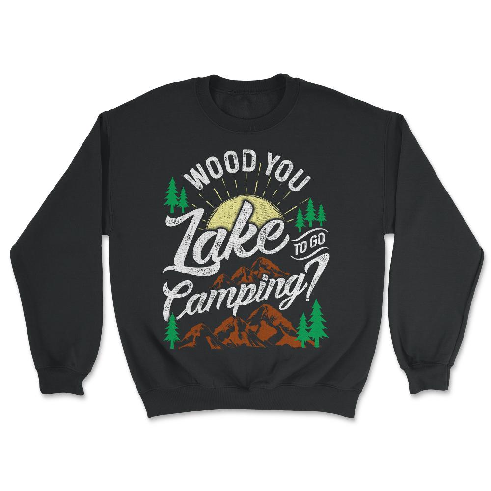 Wood You Lake To Go Camping? Vintage Hilarious Camp Pun product - Unisex Sweatshirt - Black