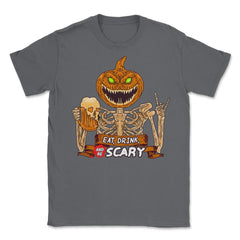 Eat, Drink & Be Scary Creepy Jack O Lantern Hallow Unisex T-Shirt - Smoke Grey