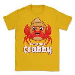 Current Mood Crabby Funny Kawaii Hermit Crab Meme product Unisex - Gold