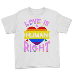Love Is A Human Right Gay Pride LGBTQ Rainbow Flag design Youth Tee - White