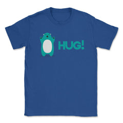 Bear Hug Witty Funny Humor design graphic Gifts Unisex T-Shirt - Royal Blue