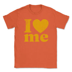 I Heart Me Self-Love 70’s Retro Vintage Art print Unisex T-Shirt - Orange