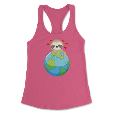 Love the Earth Sloth Earth Day Funny Cute Gift for Earth Day design - Hot Pink