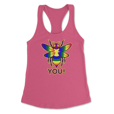 Rainbow Bee You! Gay Pride Awareness design Women's Racerback Tank - Hot Pink