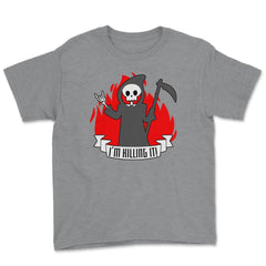 I'm killing it! Halloween Shirt Reaper T Shirt Tee Youth Tee - Grey Heather