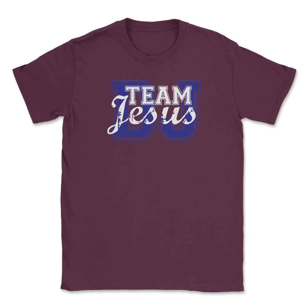 Team Jesus Unisex T-Shirt - Maroon