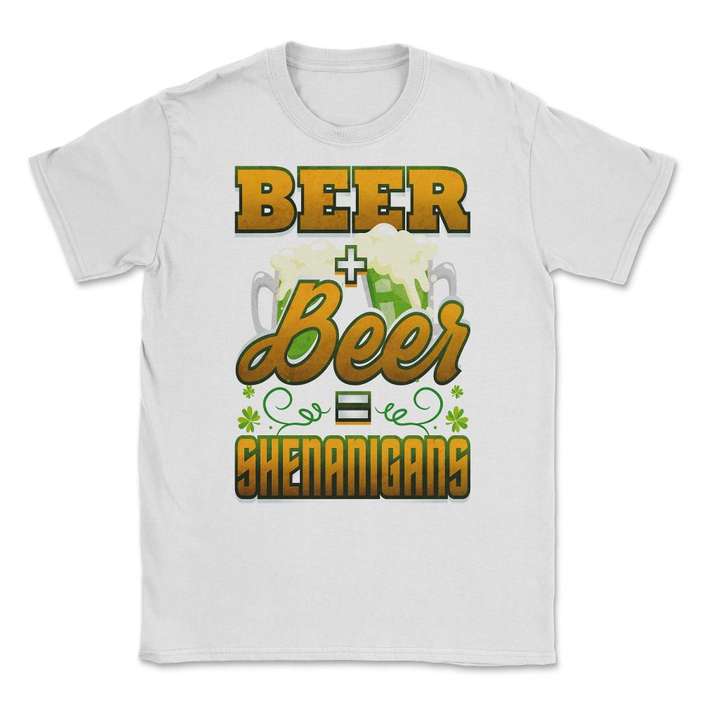 Beer Shenanigans Patricks Day Celebration Unisex T-Shirt - White