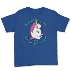 Fat Unicorns are harder to kidnap! Funny Humor design gift Youth Tee - Royal Blue