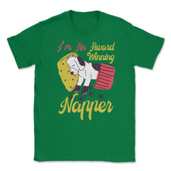 I’m An Award-Winning Napper Funny Kawaii Puppy product Unisex T-Shirt - Green