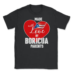 Made with love by Boricua Parents Puerto Rico T-Shirt  Unisex T-Shirt - Black