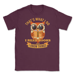 That's what I do Owl Funny Humor design graphic Gifts Unisex T-Shirt - Maroon