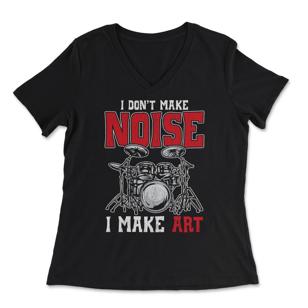 Drummer Funny Humor I dont make noise Gift print - Women's V-Neck Tee - Black