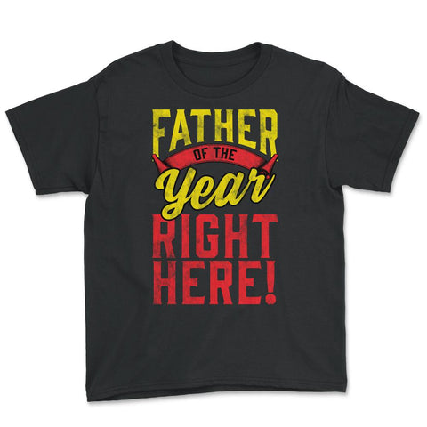 Father of the Year Right Here! Funny Gift for Father's Day design - Black