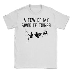 Funny Hunting And Fishing Lover A Few Of My Favorite Things print - White