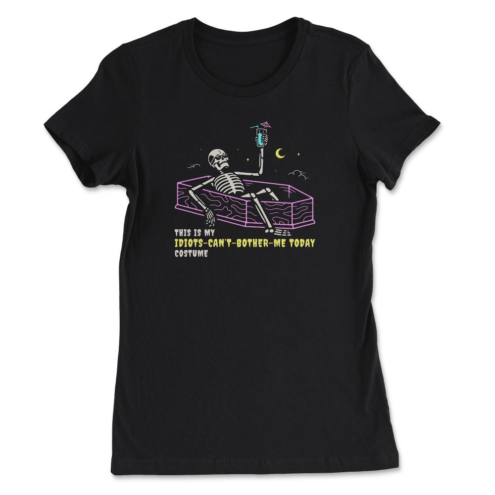 This is my Idiots Can’t Bother Me Today Costume print - Women's Tee - Black