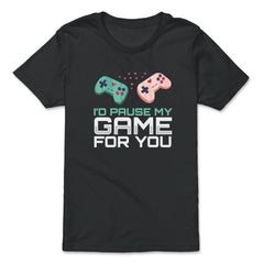 I’d Pause My Game For You Valentine Video Game Funny product - Premium Youth Tee - Black
