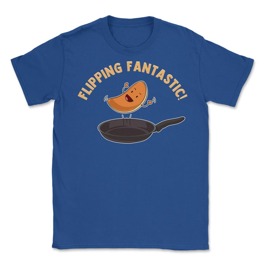 Flipping Fantastic! Hilarious Happy Kawaii Pancake print Unisex - Royal Blue