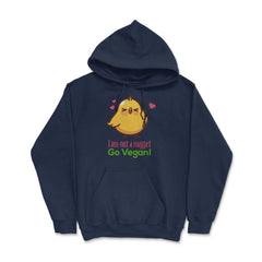 I Am Not A Nugget Go Vegan! Hilarious Chicken graphic Hoodie - Navy