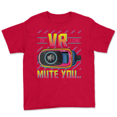 In VR I Can Mute You Metaverse Virtual Reality design Youth Tee - Red