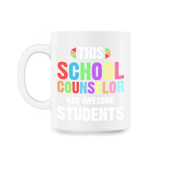 Funny This School Counselor Has Awesome Students Humor print - 11oz Mug - White