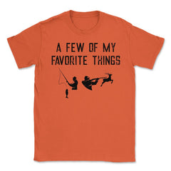 Funny Hunting And Fishing Lover A Few Of My Favorite Things print - Orange