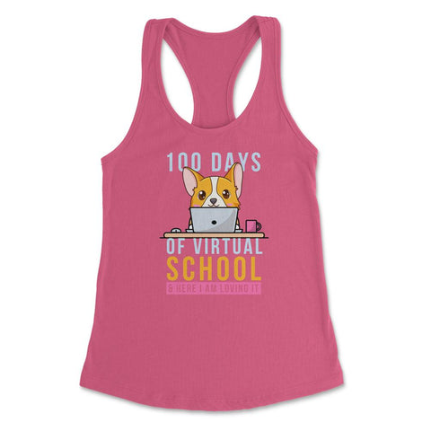 100 Days of Virtual School & Here I am Loving It Corgi Dog graphic - Hot Pink