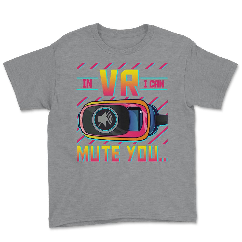 In VR I Can Mute You Metaverse Virtual Reality design Youth Tee - Grey Heather