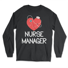 Nurse Manager Appreciation Stethoscope Heart Heartbeat RN design - Long Sleeve T-Shirt - Black
