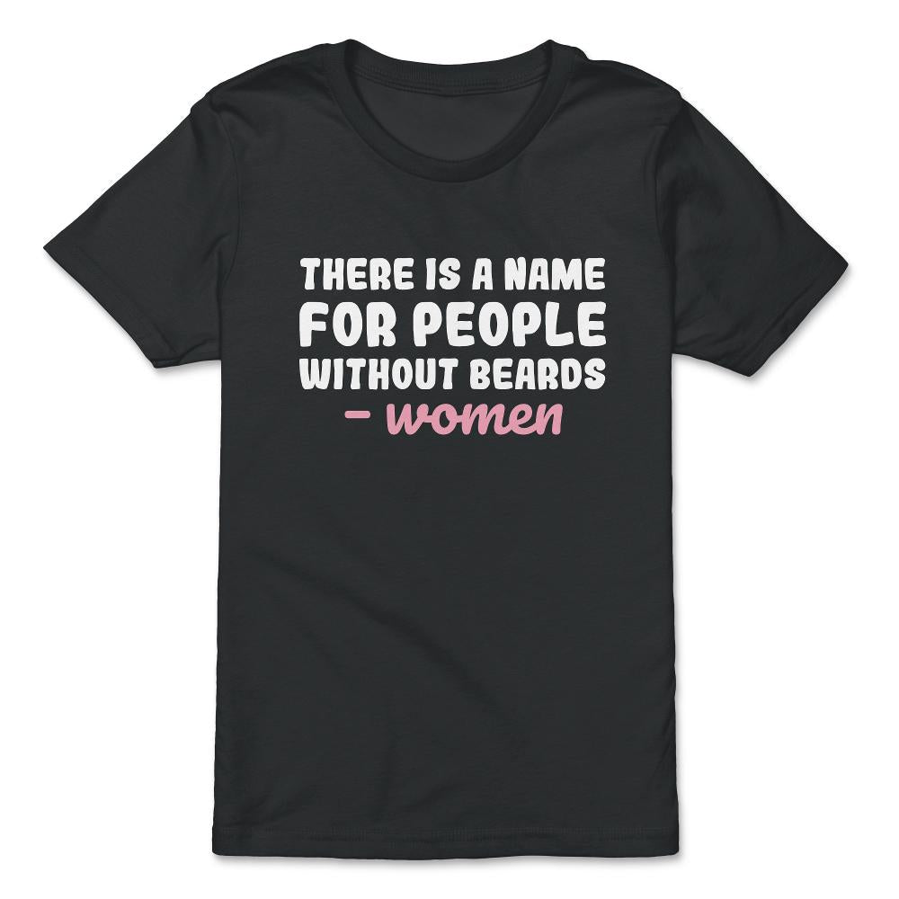 There is A Name for People Without Beards Men’s Funny design - Premium Youth Tee - Black
