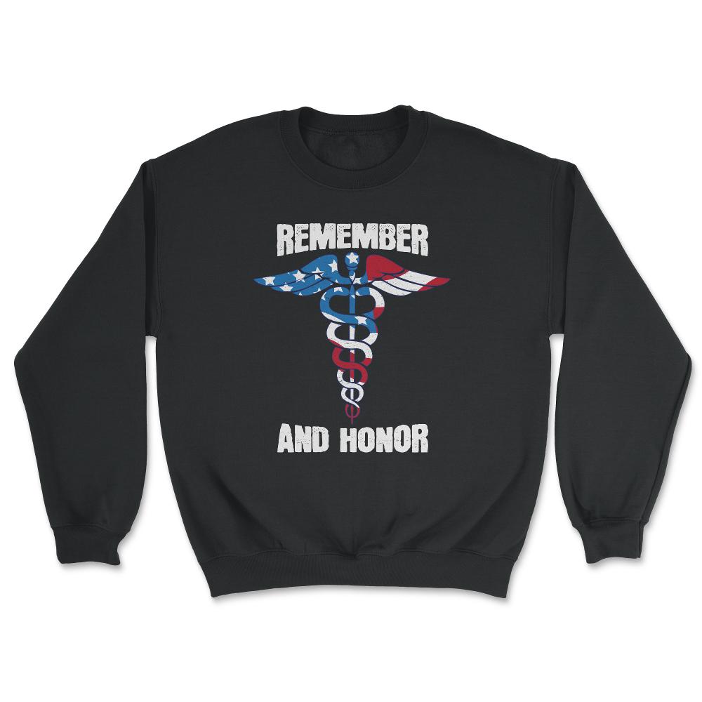 Remember And Honor Thank You Doctors Patriotic Tribute print - Unisex Sweatshirt - Black