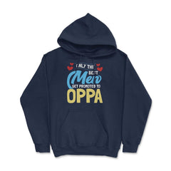 Only the Best Men are Promoted to Oppa K-Drama design Hoodie - Navy